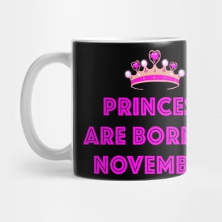 PRINCESS ARE BORN IN NOVEMBER LGBTQ+ Mug